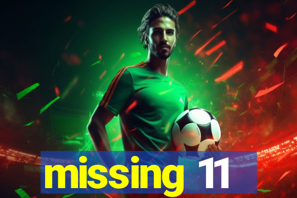 missing 11